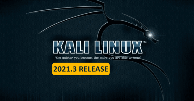 Kali Linux 2021.3 Releases A New Version That Brings New Penetration ...