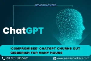 Compromised’ ChatGPT Churns Out Gibberish