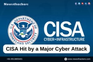 CISA Hit by a Major Cyber Attack