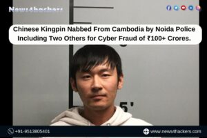 Chinese Kingpin Nabbed From Cambodia by Noida Police