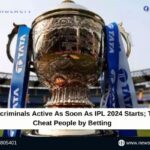 Cybercriminals Active As Soon As IPL 2024 Starts; They Cheat People by Betting