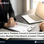 Promised Job in Thailand, Forced to Commit Cyber Fraud in Laos; Mumbai Crime Branch Arrested 2 People