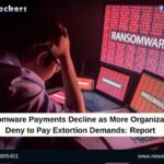 Ransomware Payments Decline as More Organizations Deny to Pay Extortion Demands: Report