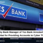 Deputy Bank Manager of Yes Bank Arrested