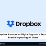 Dropbox Announces Digital Signature Service Breach Impacting All Users