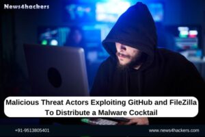 Malicious Threat Actors Exploiting GitHub and FileZilla