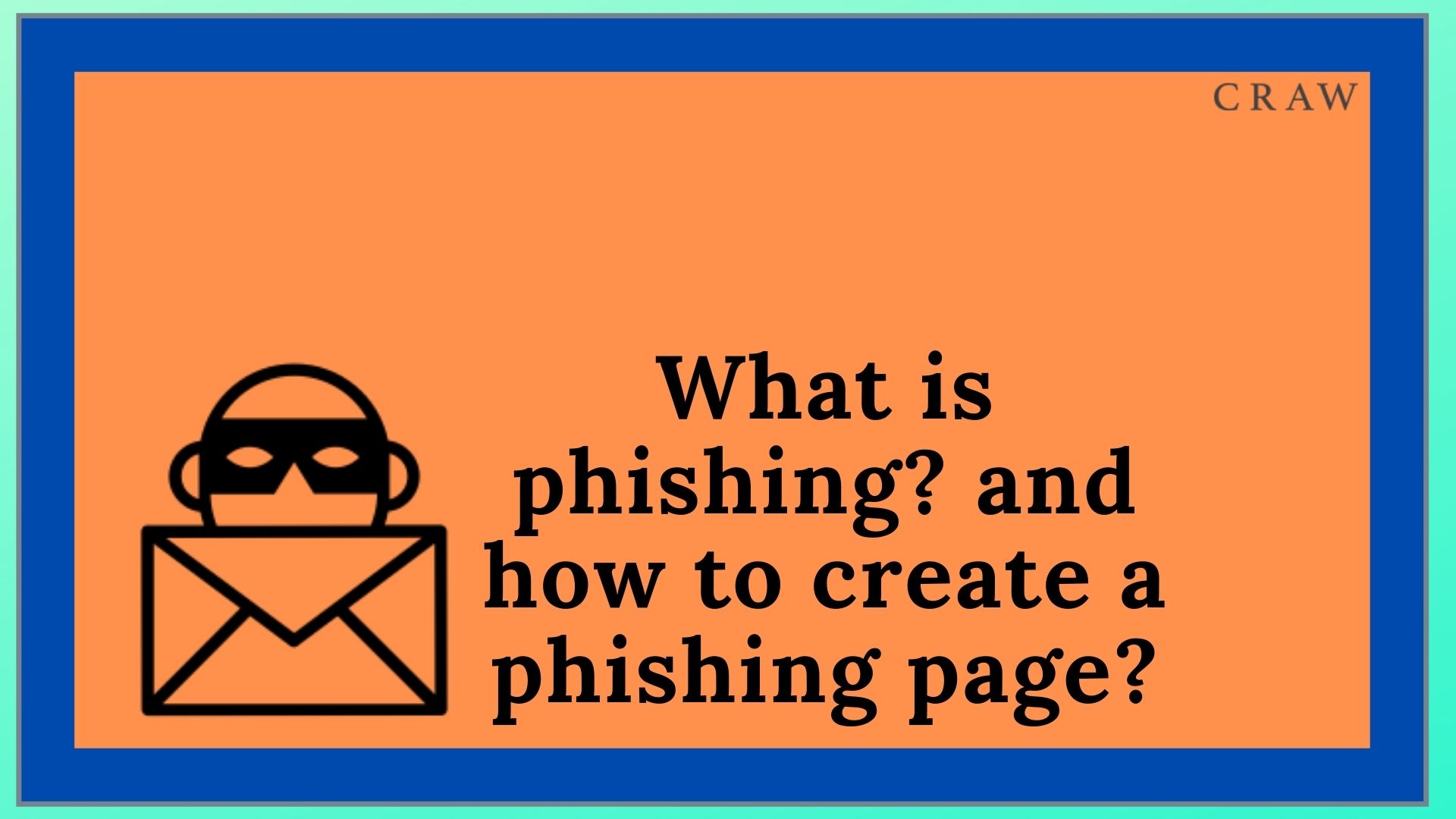 What is phishing? and how to create a phishing page?