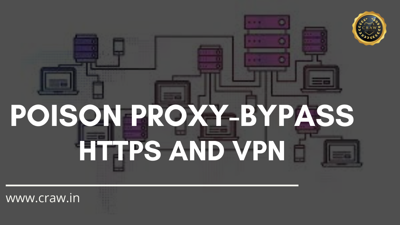 Poison Proxy-Bypass HTTPS and VPN