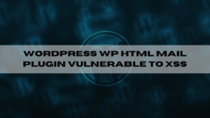 WP HTML Mail plugin Vulnerable