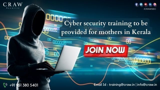 Cyber security training to be provided for mothers in Kerala