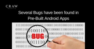 Several Bugs have been found in Pre-Built Android Apps