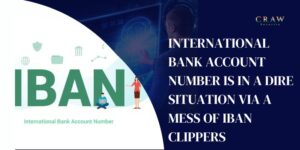 International Bank Account Number is in a dire situation via a mess of IBAN Clippers