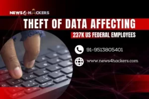 Theft of Data Affecting 237k US Federal Employees