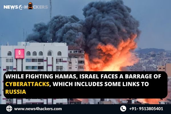 Find highlighted info in this sizzling news report by News4Hackers, where While Fighting Hamas, Israel Faces a Barrage of Cyberattacks, which includes Some Links to Russia.