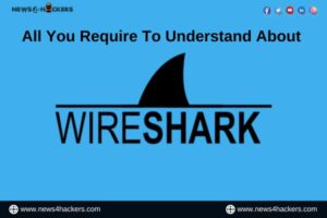 All You Require To Understand About Wireshark