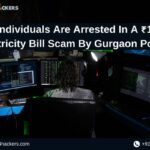 4 Individuals Are Arrested In A ₹1 Lakh Electricity Bill Scam By Gurgaon Police.