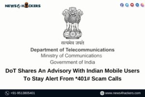 DoT Shares An Advisory With Indian Mobile Users To Stay Alert From 401# Scam Calls