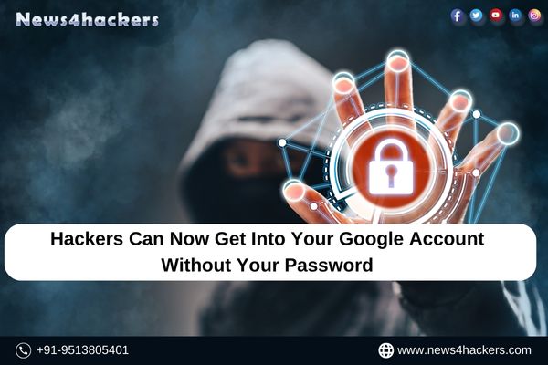 Hackers Can Now Get Into Your Google Account