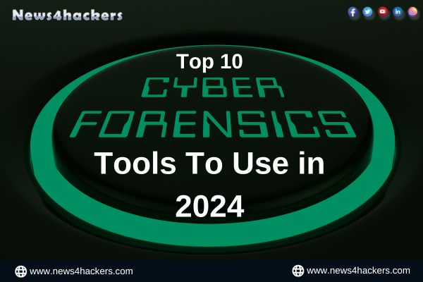 Top 10 Cyber Forensics Tools To Use in 2024
