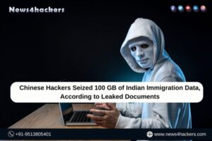 Chinese Hackers Seized 100 GB of Indian Immigration Data