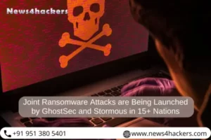 Joint Ransomware Attacks are Being Launched by GhostSec and Stormous in 15+ Nations