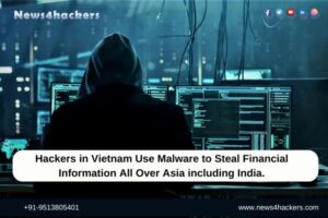 Hackers in Vietnam Use Malware
