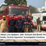Delhi News Live Updates: 100+ Schools Get Bomb Threat Emails, Central Agencies’ Investigation Continue
