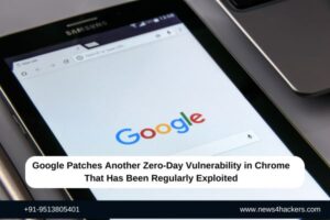 Google Patches Another Zero-Day Vulnerability in Chrome