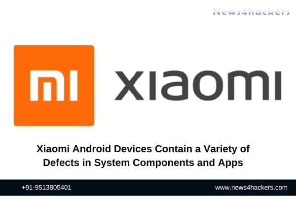 Xiaomi Android Devices Contain a Variety of Defects