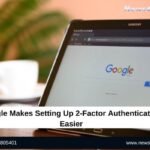 Google Makes Setting Up 2-Factor Authentication Easier