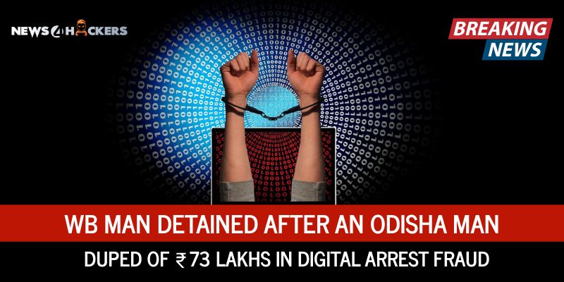 WB Man Detained for Defrauding Odisha Resident of ₹73 Lakhs in Digital Arrest Scam