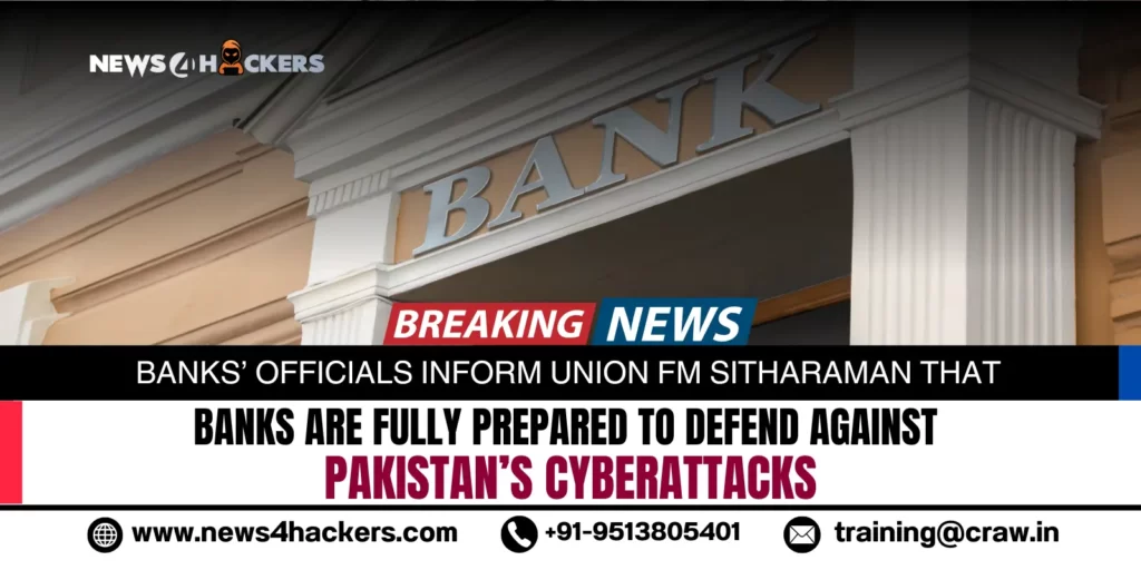 Bank building with headline stating “Banks’ Officials Inform Union FM Sitharaman That Banks Are Fully Prepared to Defend Against Pakistan’s Cyberattacks,” published by News4Hackers with contact information.