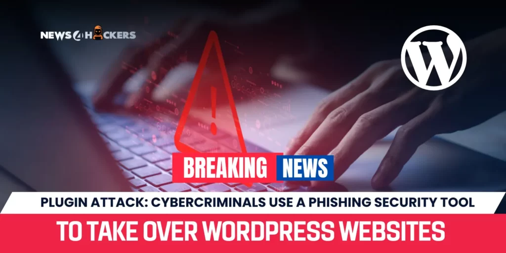 The image showcases breaking news on a plugin attack: Cybercriminals Use a Phishing Security Tool to Take Over WordPress Websites