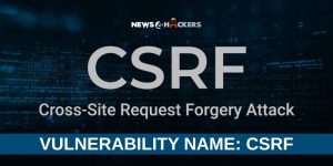 CSRF - Cross-Site Request Forgery Attack cybersecurity vulnerability illustrated with digital background and News4Hackers branding.