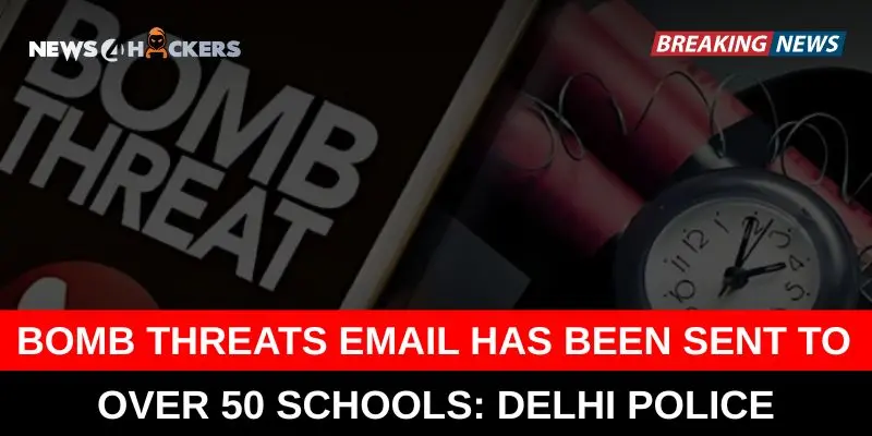 Bomb Threat Emails Sent to Over 50 Delhi Schools