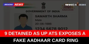 UP ATS Busts Fake Aadhaar Card Racket, 9 Detained