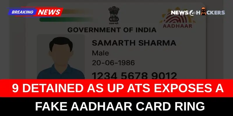 UP ATS Busts Fake Aadhaar Card Racket, 9 Detained