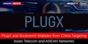 PlugX and Bookworm malware cyberattack targeting Asian telecom and ASEAN networks from China