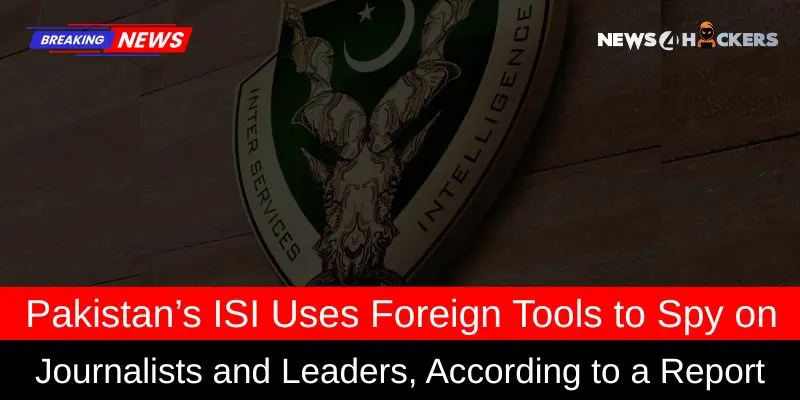 Headline reporting that Pakistan's ISI uses foreign tools to spy on journalists and political leaders