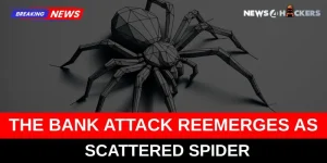 The Bank Attack Reemerges as Scattered Spider