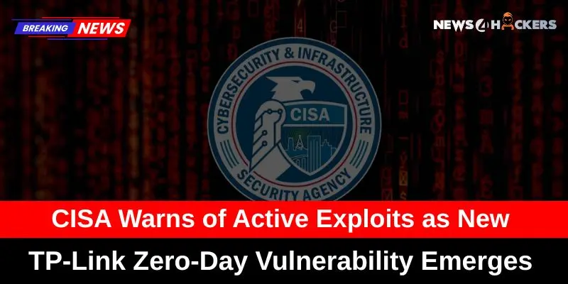 CISA warns of active exploits targeting a new TP-Link zero-day vulnerability.
