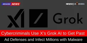 Cybercriminals Exploit Grok AI to Bypass Ad Defenses