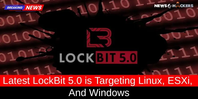 A Breaking News image showing the LockBit 5.0 logo against a backdrop of binary code, emphasizing its new ransomware targeting Linux, ESXi, and Windows environments.