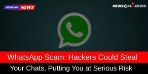 News headline warning about a WhatsApp scam where hackers could steal user chats, putting them at serious risk.