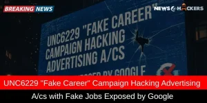 A digital billboard displaying the UNC6229 “Fake Career” hacking campaign exposed by Google, highlighting fake advertising accounts used for cyberattacks.