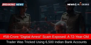 Image showing a news headline about a ₹58-crore "Digital Arrest" scam, where a 72-year-old trader was tricked using 6,500 Indian bank accounts, with police officers and digital data displayed.