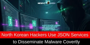 North Korean Hackers Use JSON Services to Disseminate Malware Covertly