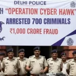 Image Shows Delhi Police Launch “Operation Cyber Hawk” – 700 Cybercriminals Arrested in ₹1,000 Crore Fraud Crackdown