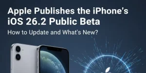 Apple Releases iOS 26.2 Public Beta: What’s New and How to Update