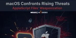 macOS Confronts Rising Threats: AppleScript Files Weaponization